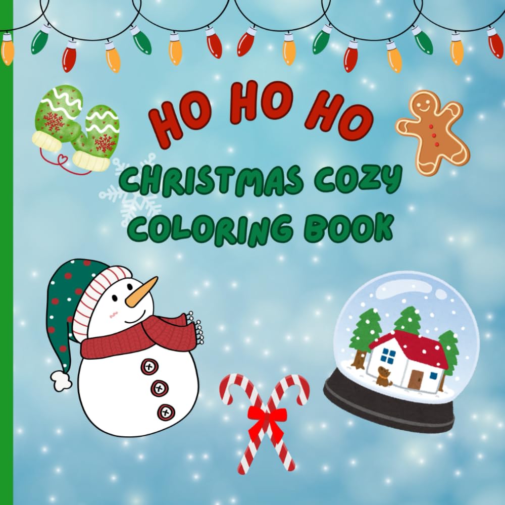 HO HO HO Christmas Cozy Coloring Book: Bold black and white coloring pages with seasonal images, fun for ages 3 to 103!