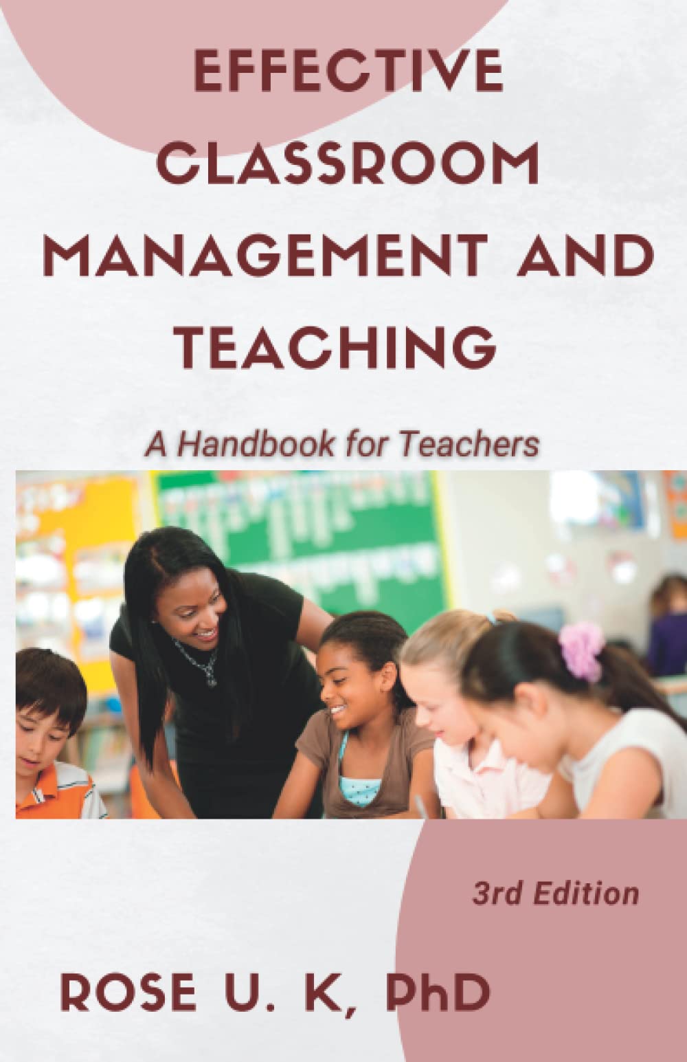 Effective Classroom Management and Teaching: A Handbook for Teachers