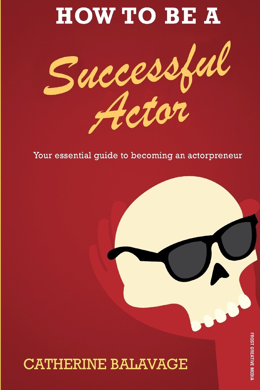 How To Be a Successful Actor: Becoming an Actorpreneur