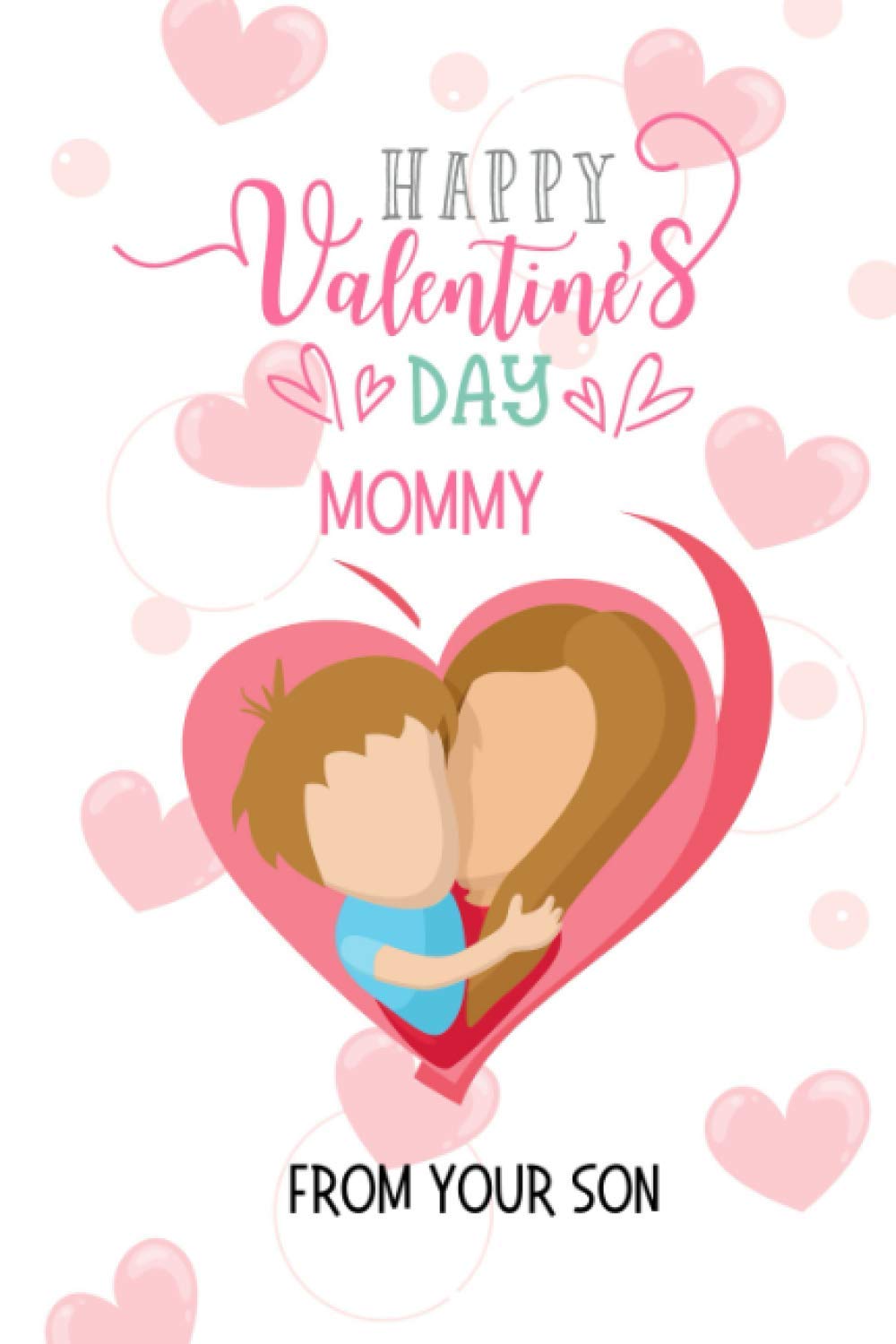 Happy Valentine's Day Mommy: From your Son
