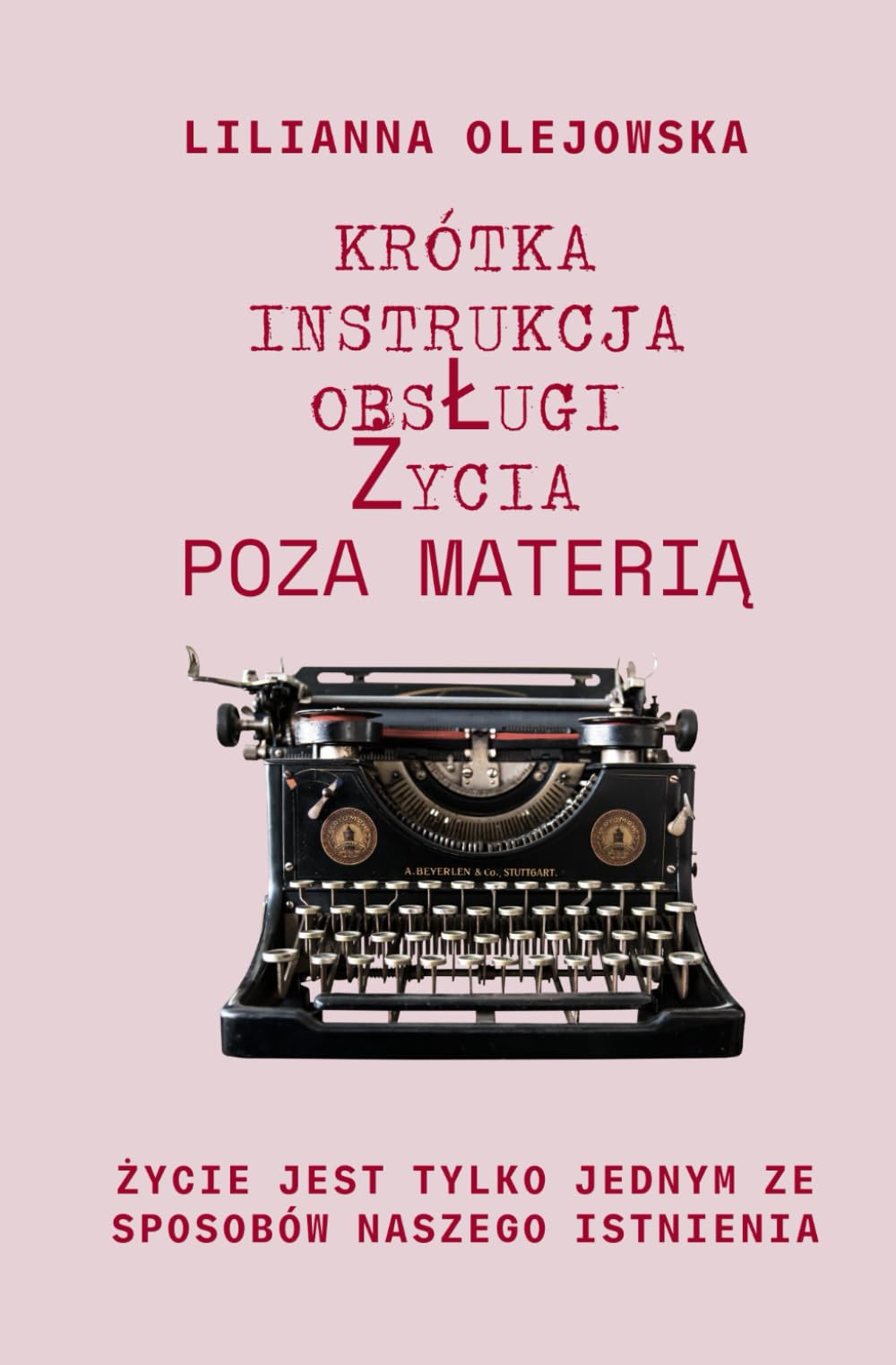 KRÓTKA INSTRUKCJA OBSŁUGI ŻYCIA