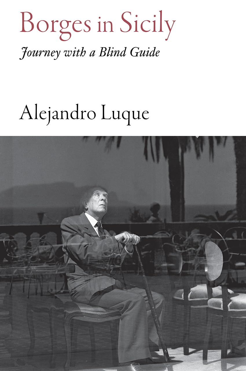 Borges in Sicily: Journey with a Blind Guide (Literary Travellers) (Armchair Traveller)