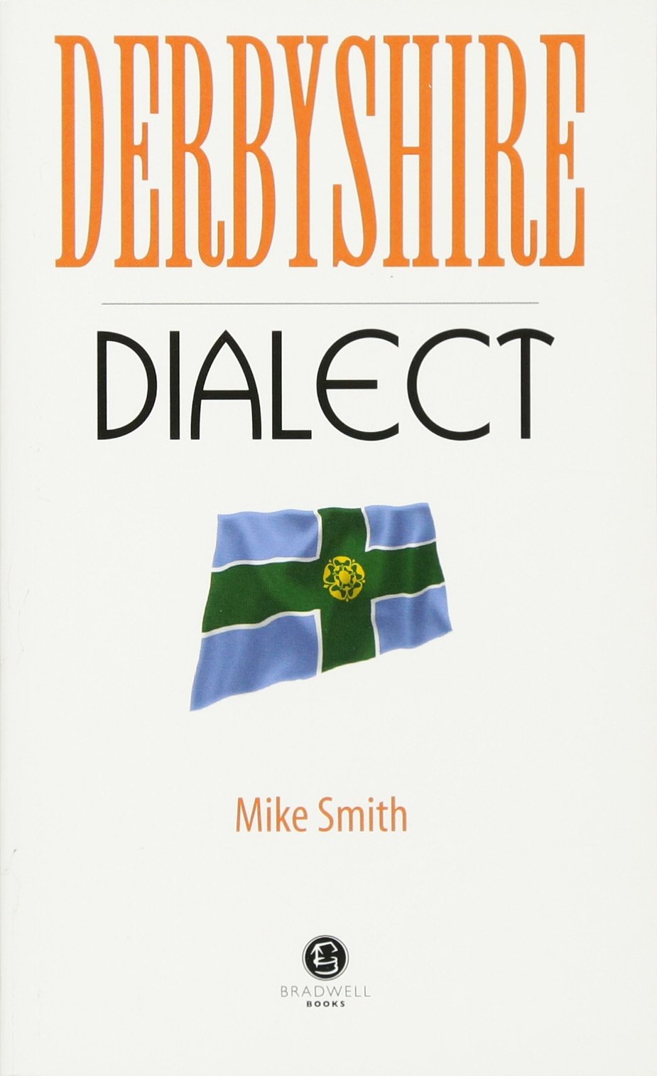 Derbyshire Dialect by Mike Smith (Paperback Book)