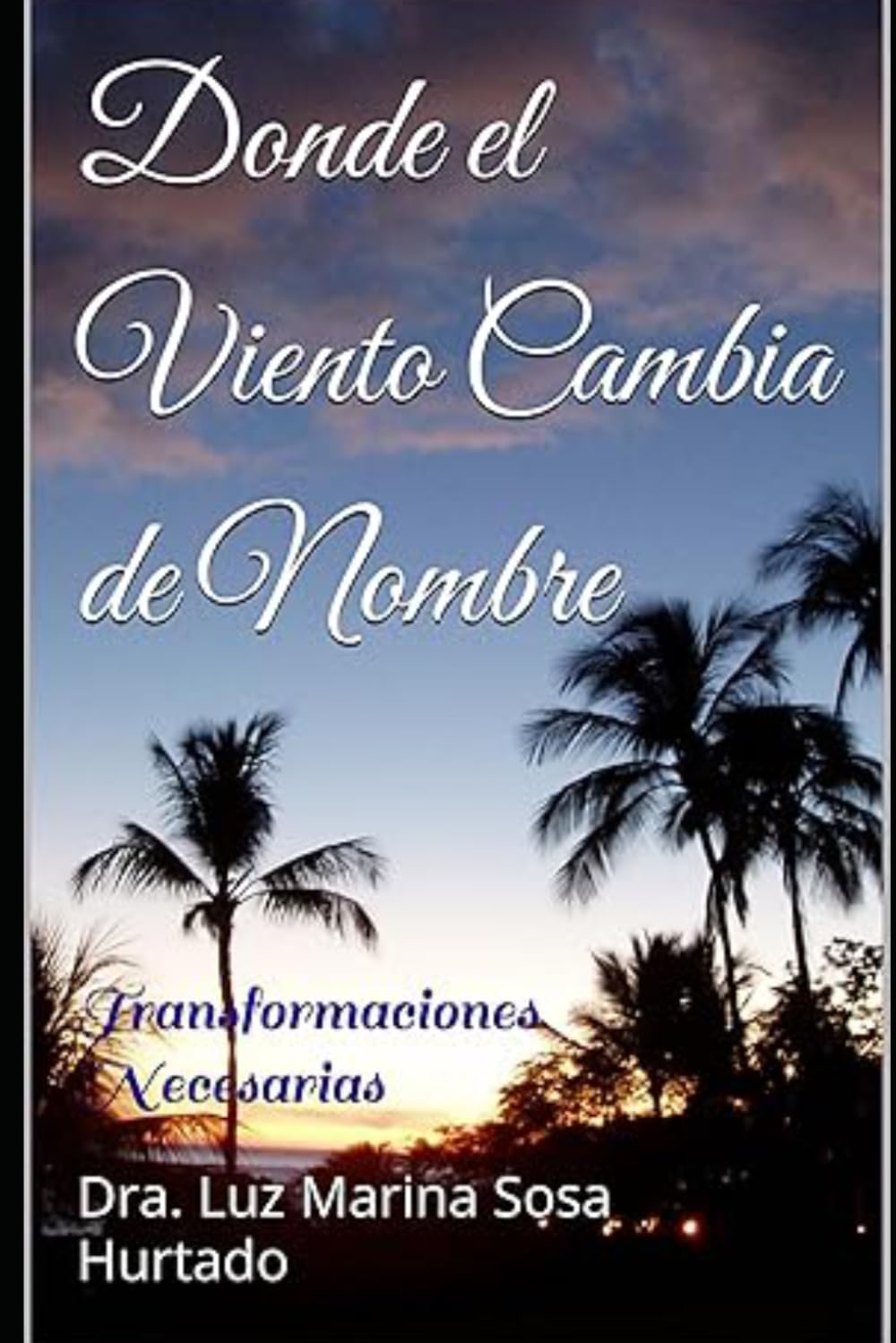 Donde el Viento Cambia de Nombre: Historias de Coraje y Transformación en Tiempos Difíciles