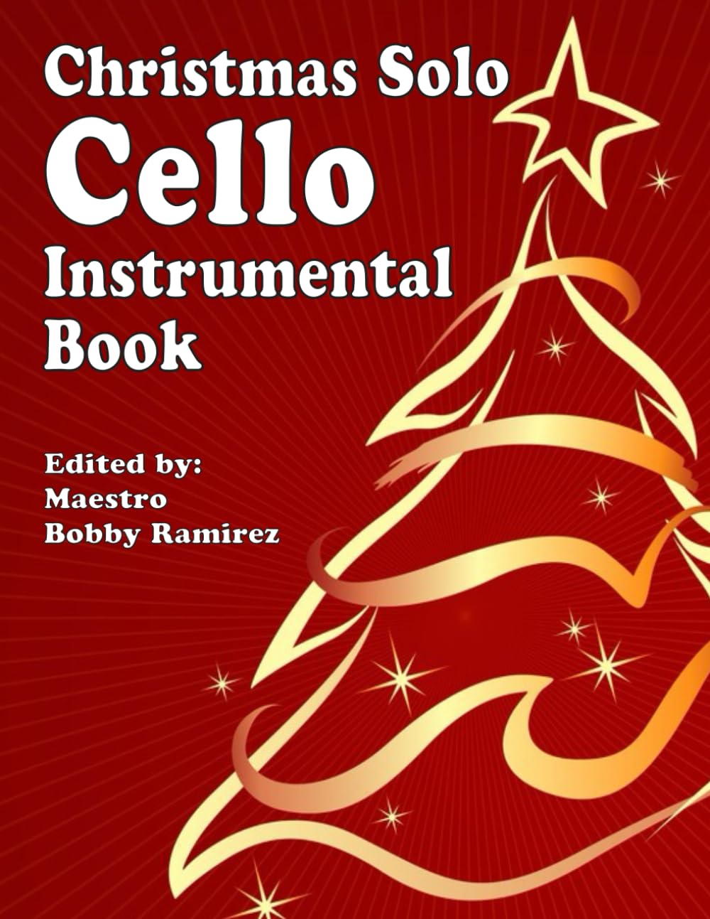 Christmas Solo Cello Instrumental Book (Christmas Solo Instrumental Book Series)