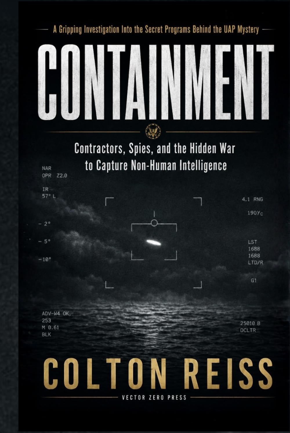 Containment: Contractors, Spies, and the Hidden War to Capture Non-Human Intelligence
