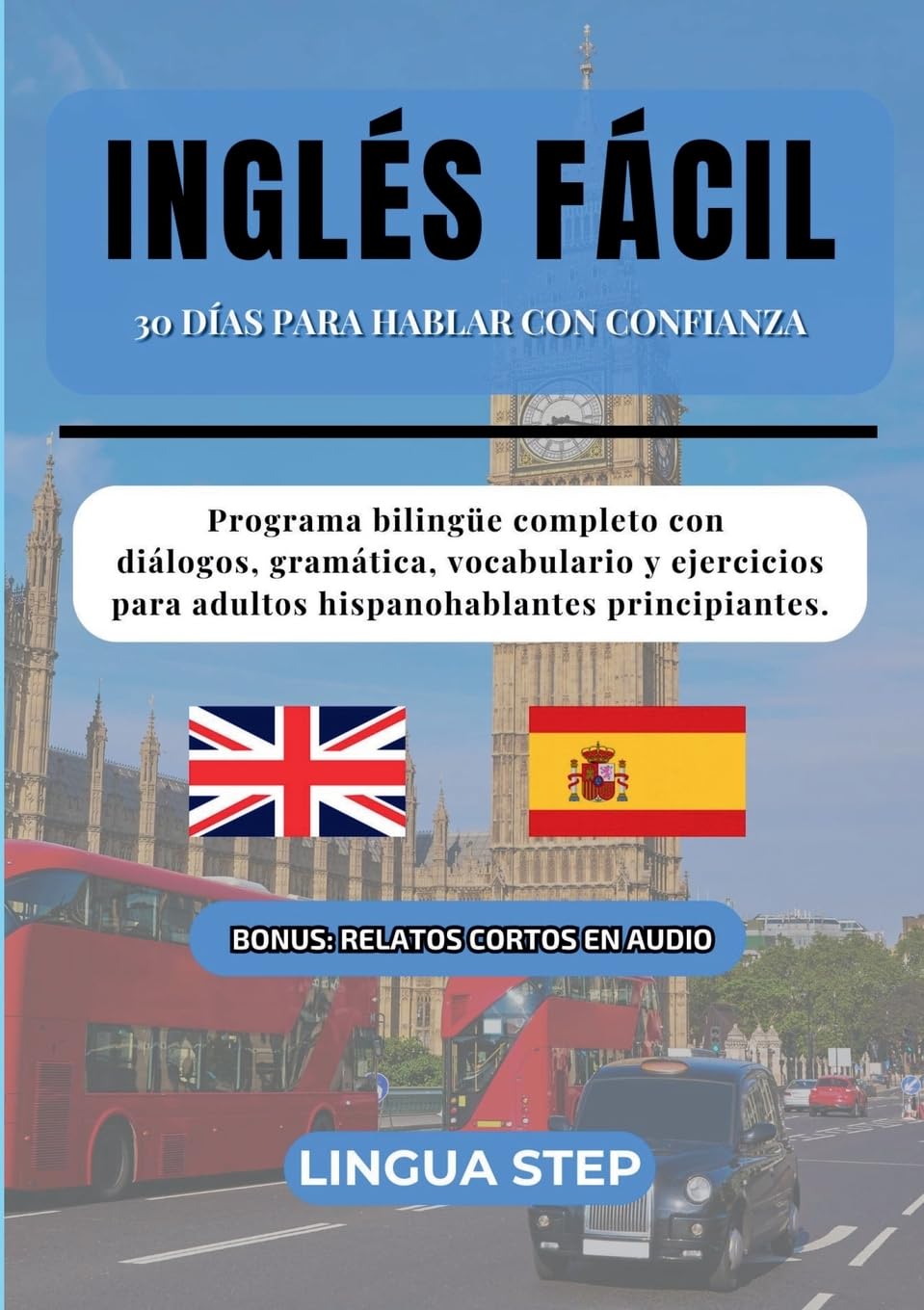 Inglés Fácil: 30 Días para Hablar con Confianza: Programa bilingüe completo con diálogos, gramática, vocabulario y ejercicios para adultos hispanohablantes principiantes.