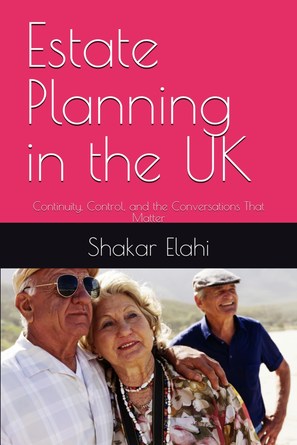 Estate Planning in the UK: Continuity, Control, and the Conversations That Matter (Practitioners Series)