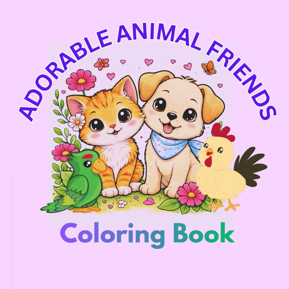 ADORABLE ANIMAL FRIENDS: A COLORING BOOK