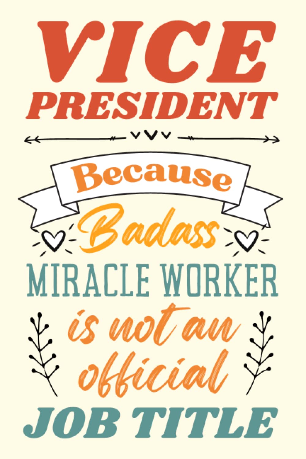 Vice President Gifts: An Appreciation and Thank You Gift, Blank Notebook Journal for Vice President to Write in