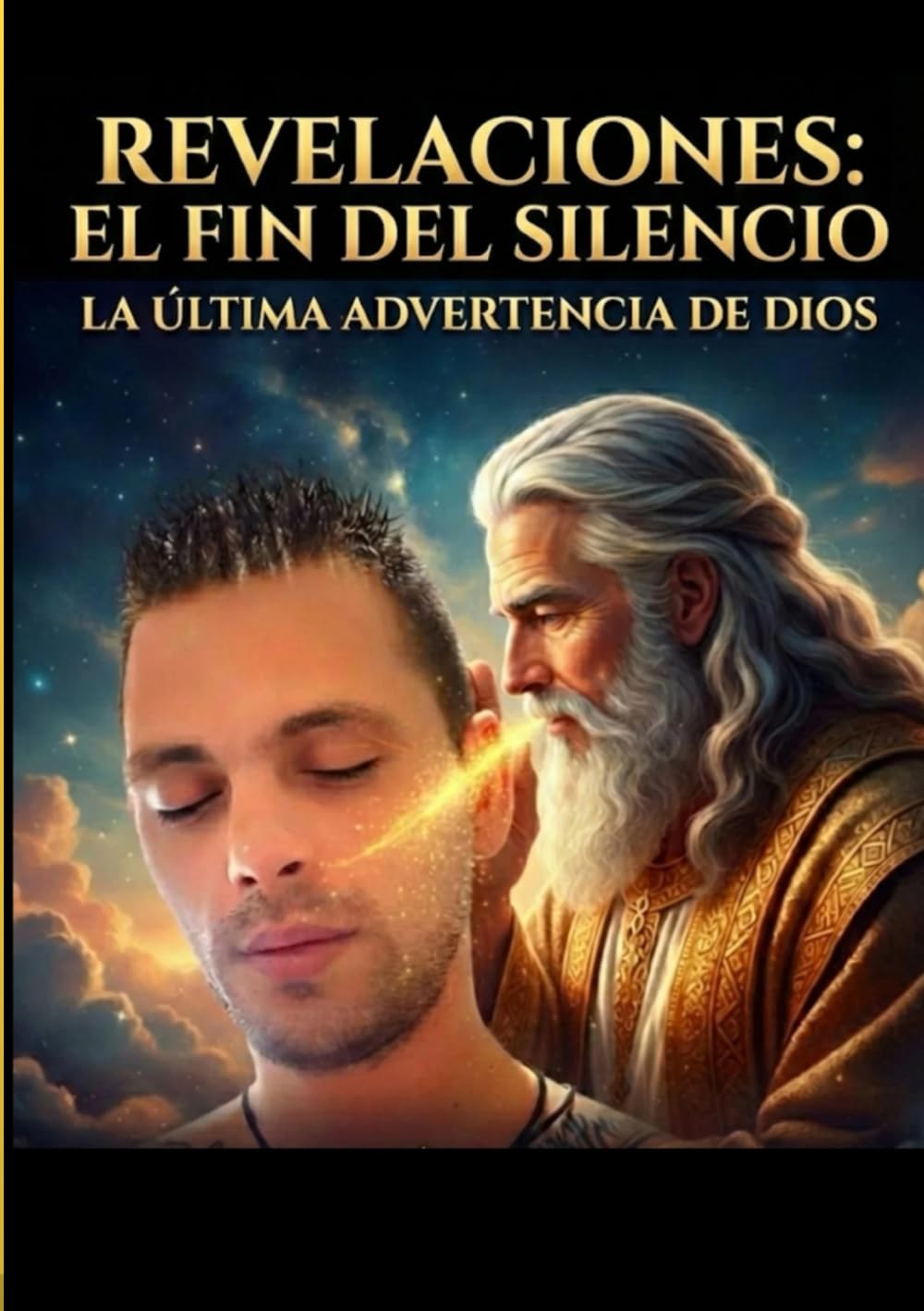 REVELACIONES:EL FIN DEL SILENCIO: LA ULTIMA ADVERTENCIA DE DIOS