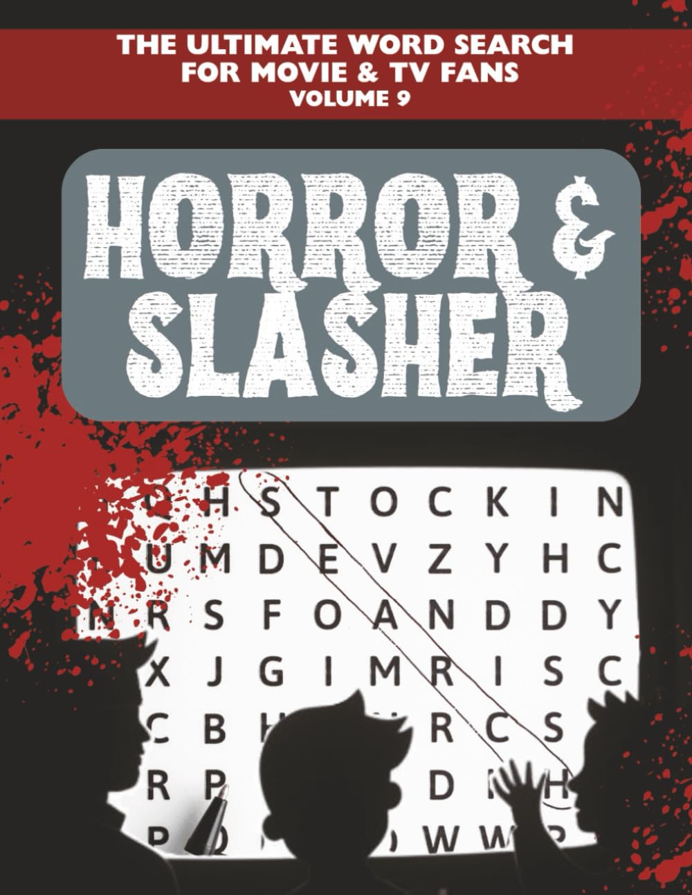 Horror & Slasher Word Search: 50+ Puzzles Featuring Chilling Films, Spine-Tingling Shows, and Iconic Screen Legends | 8.5x11, 112 pages (The Ultimate Word Search for Movie & TV Fans)
