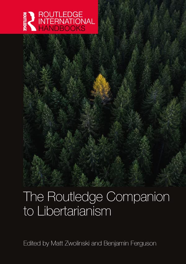 The Routledge Companion to Libertarianism (Routledge International Handbooks)      1st Edition, Kindle Edition