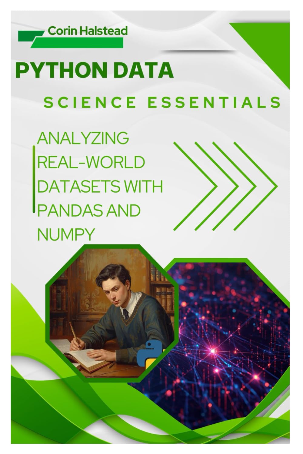 Python Data Science Essentials: Analyzing Real-World Datasets with Pandas and NumPy