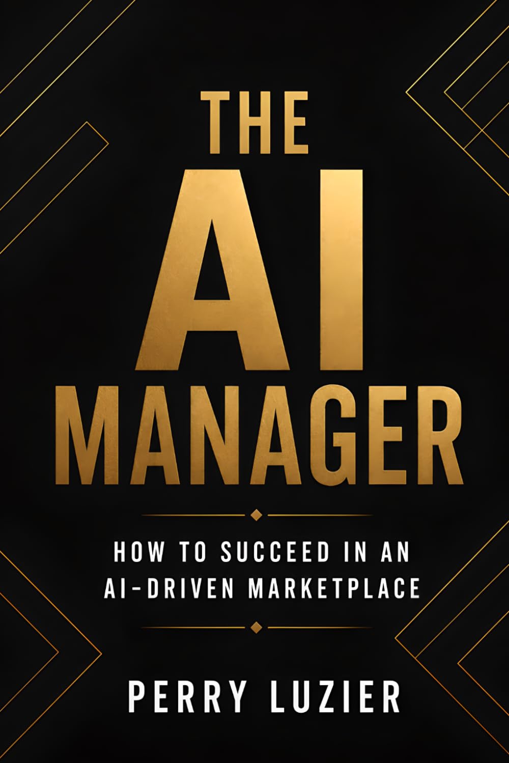 The AI Manager: How to Succeed in an AI-Driven Marketplace