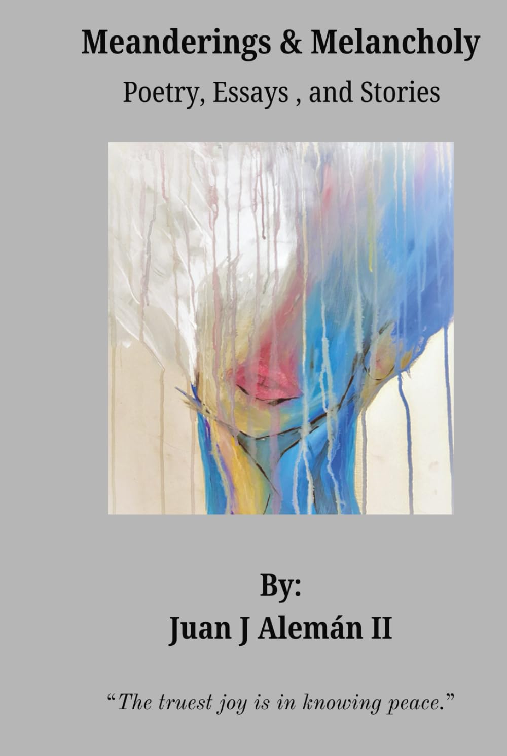 Meanderings & Melancholy: Poetry, Essays, and Short Stories