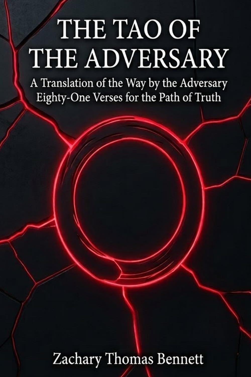 The Tao of the Adversary: A Translation of the Way by the Adversary: Eighty-One Verses for the Path of Truth