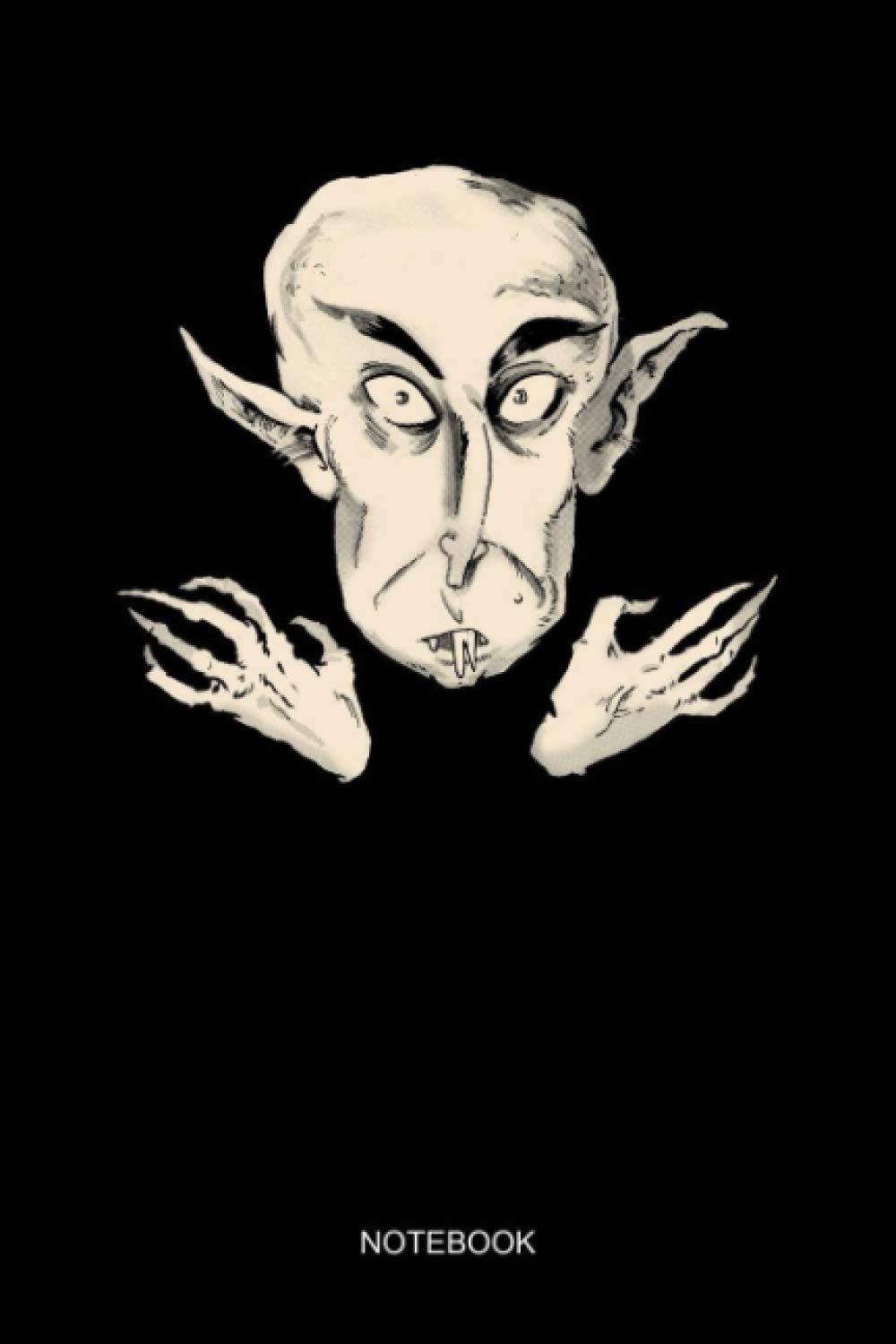 Nosferatu the vampyre Creepy Classic Vampire NOTEBOOK: Notebook Planner, Daily Planner Journal, To Do List Notebook, Daily Organizer