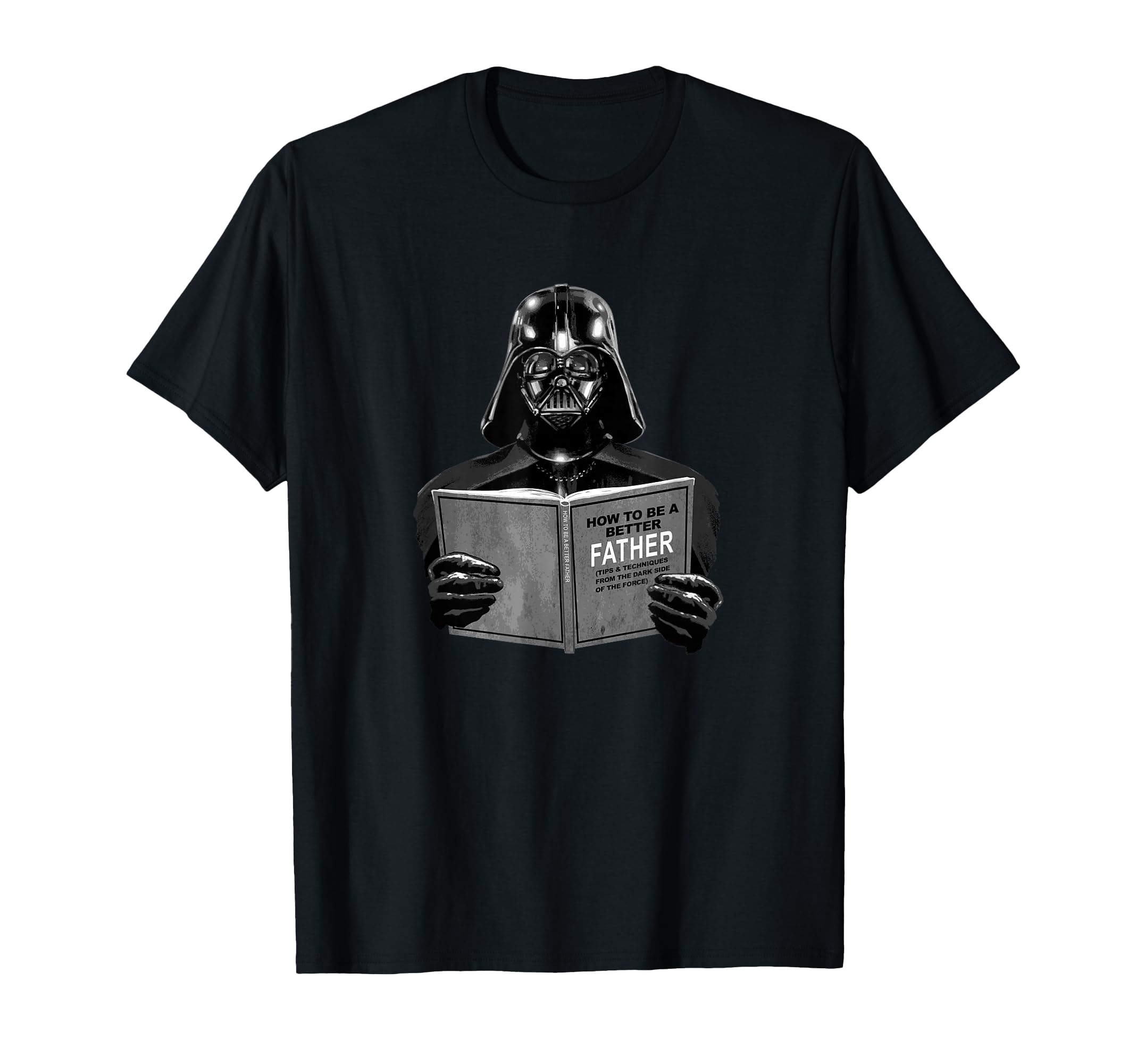 Star Wars Father's Day Darth Vader How To Be A Better Father T-Shirt