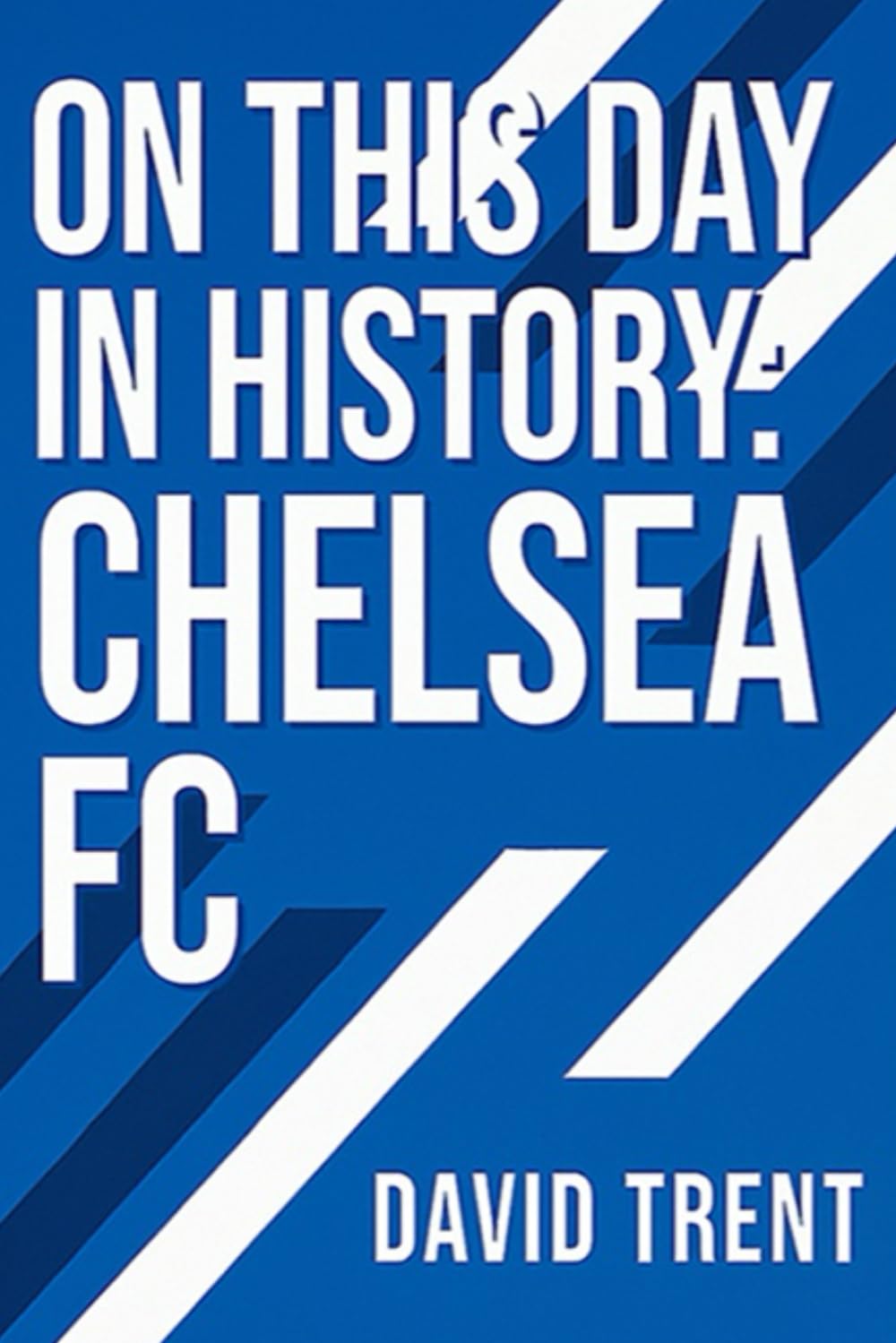 CHELSEA FC: ON THIS DAY IN HISTORY