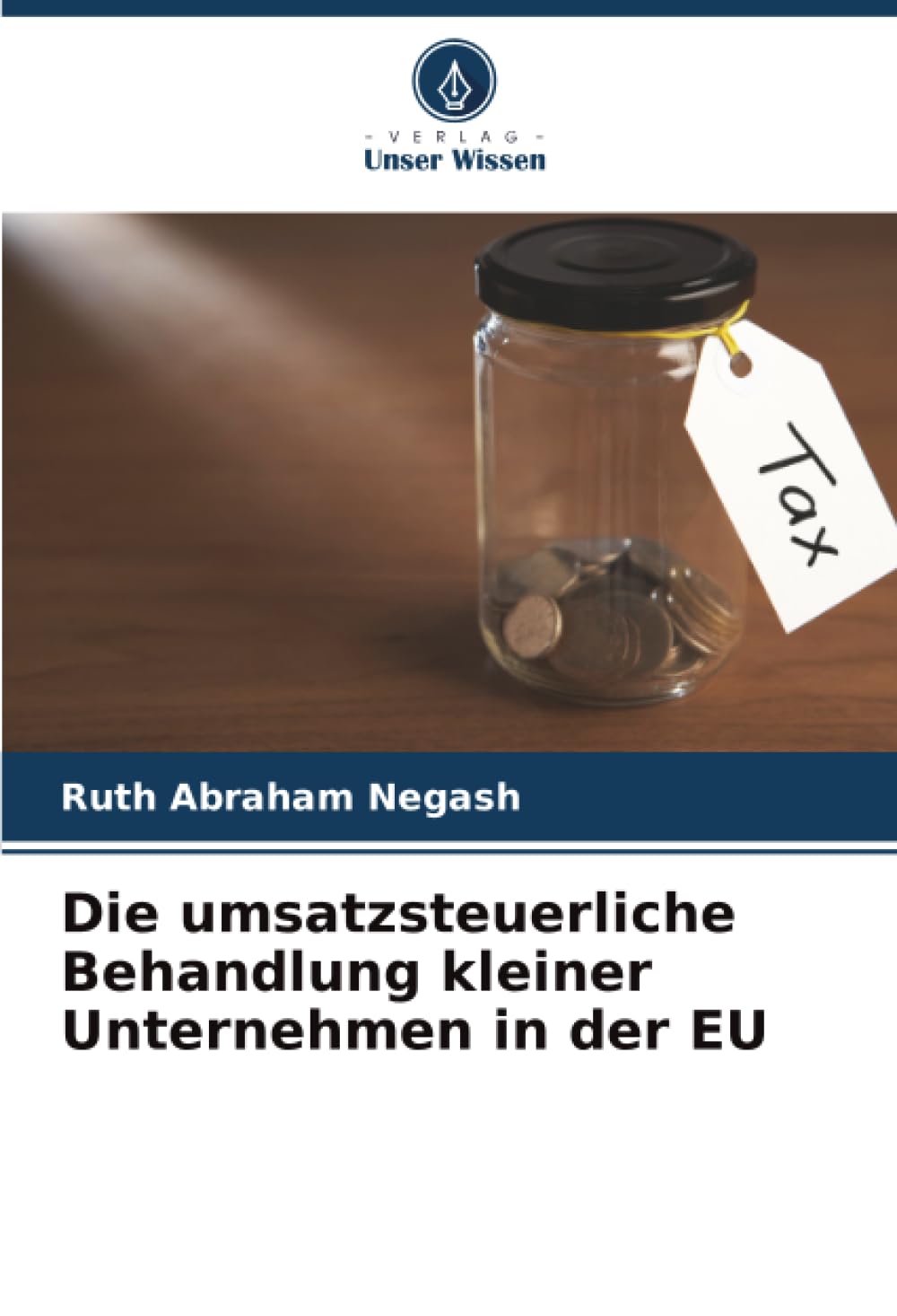 Die umsatzsteuerliche Behandlung kleiner Unternehmen in der EU