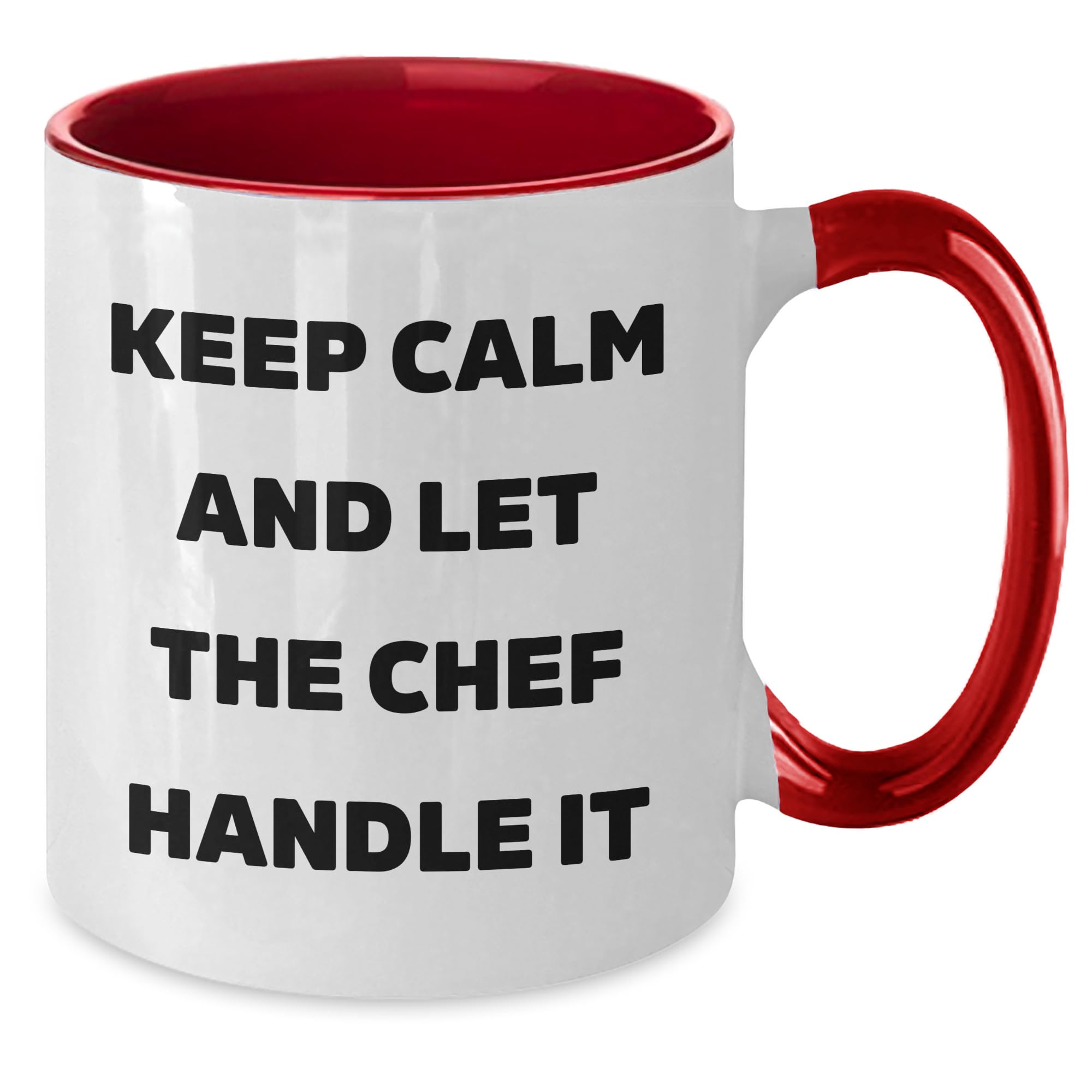Keep Calm And Let The Chef Handle It, Funny Chef Gifts, Valentine's Two Tone Coffee Mug, Gifts from Chef to Chef, Gifts for Men, Women, and Friends