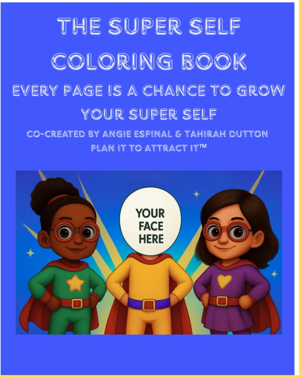 Plan It to Attract It! The Super Self Coloring Book: Every Page is a Chance to Grow Your Super Self!