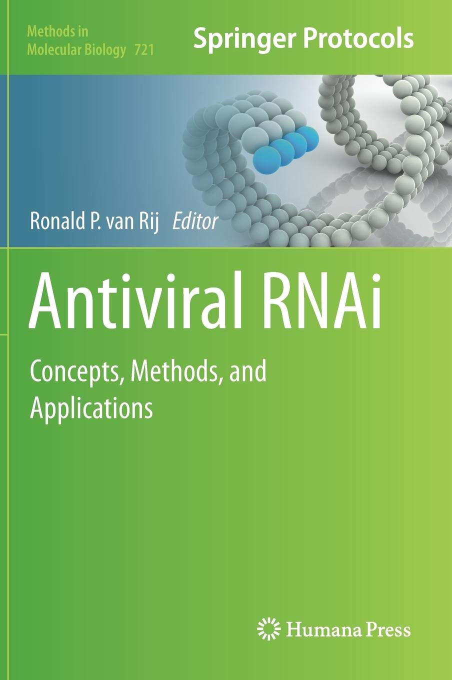 Antiviral RNAi: Concepts, Methods, and Applications: 721 (Methods in Molecular Biology, 721)