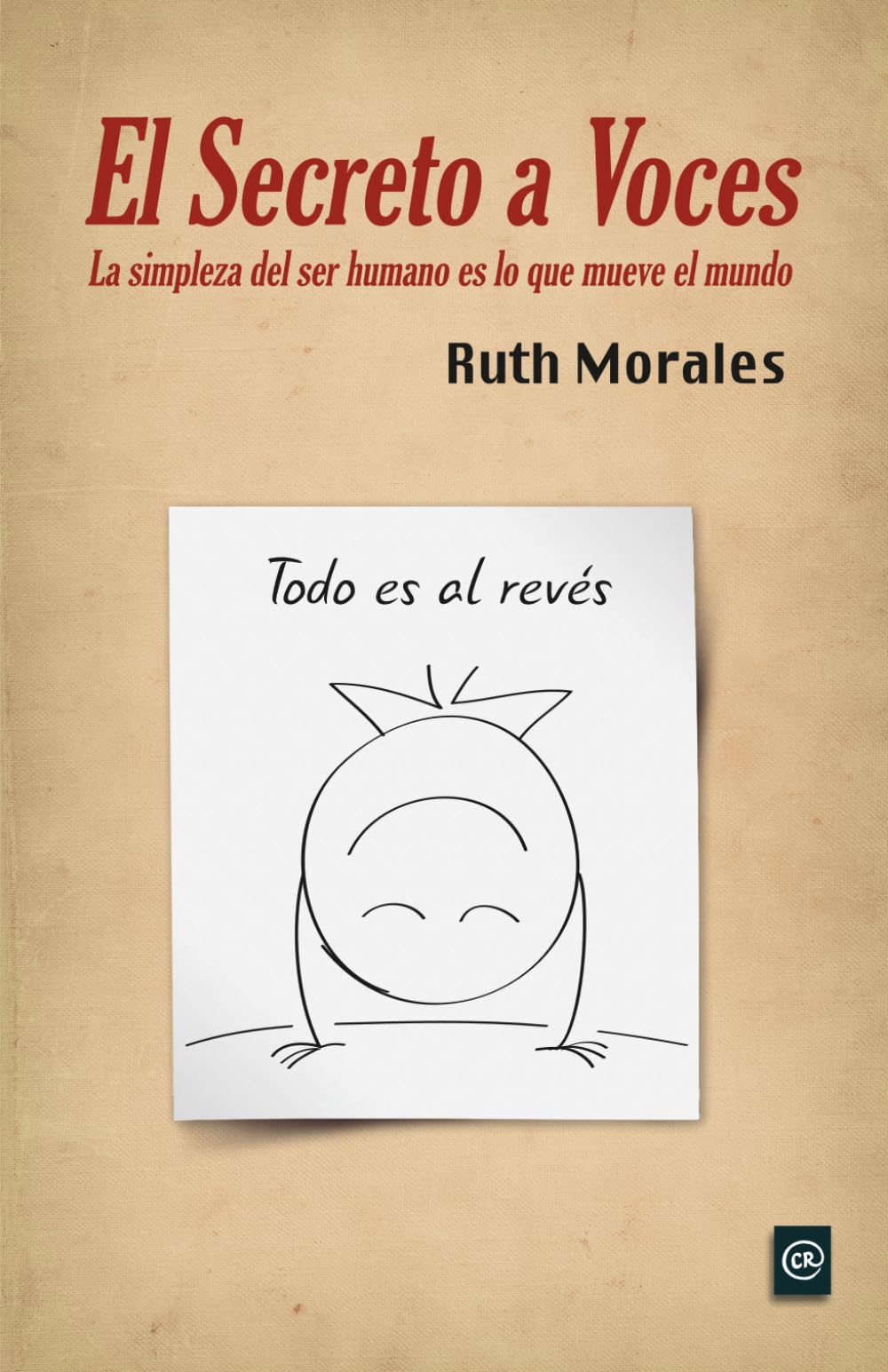 El Secreto a Voces: La simpleza del ser humano es lo que mueve el mundo