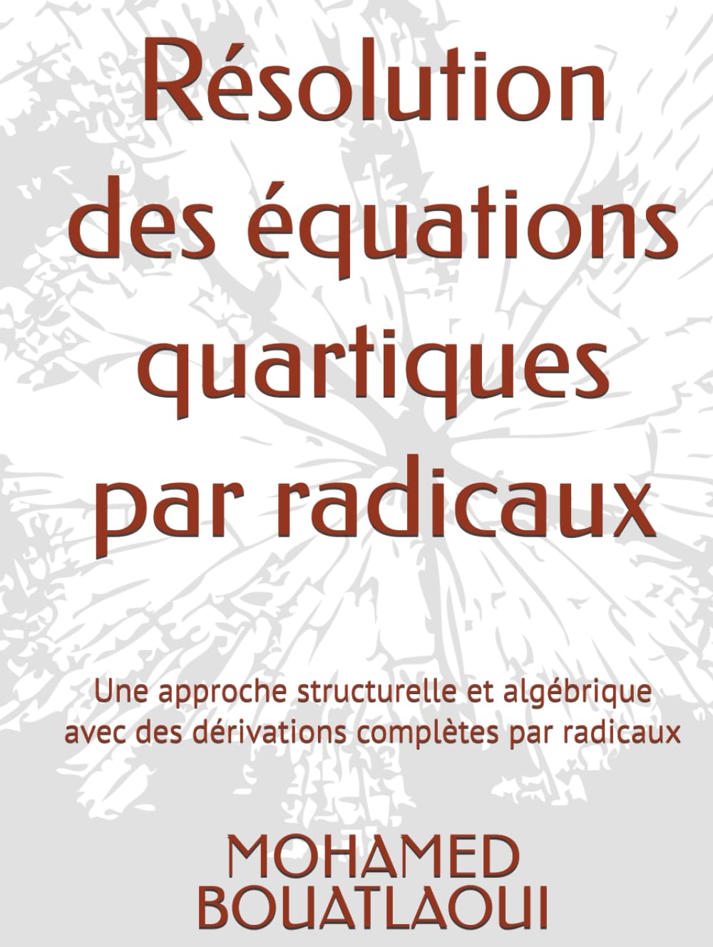 Résolution des équations quartiques par radicaux: Une approche structurelle et algébrique avec des dérivations complètes par radicaux