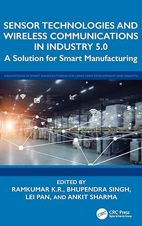 Sensor Technologies and Wireless Communications in Industry 5.0 (Innovations in Smart Manufacturing for Long-Term Development and Growth) book cover
