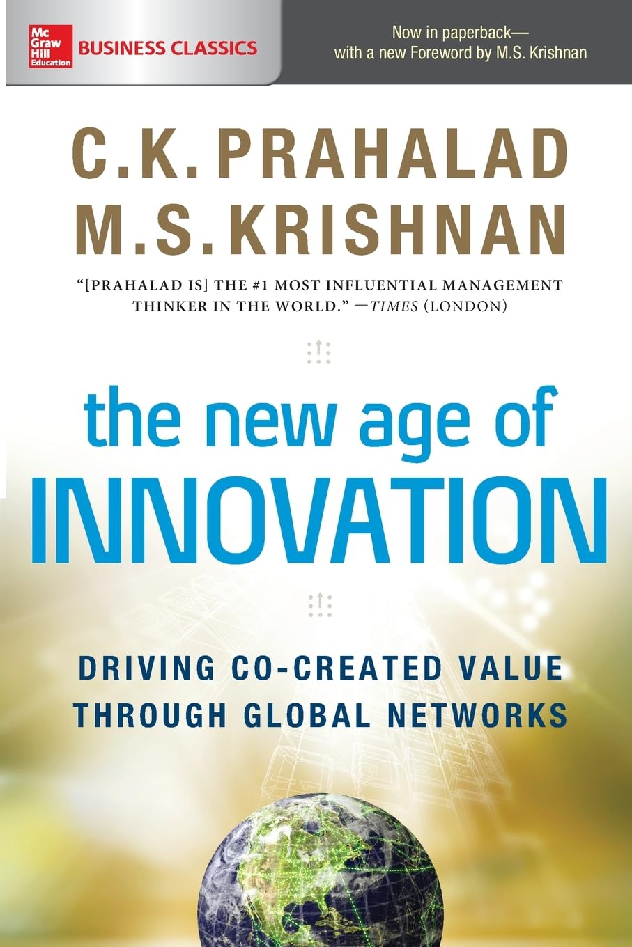 The New Age of Innovation: Driving Co-created Value Through Global Networks (BUSINESS BOOKS)