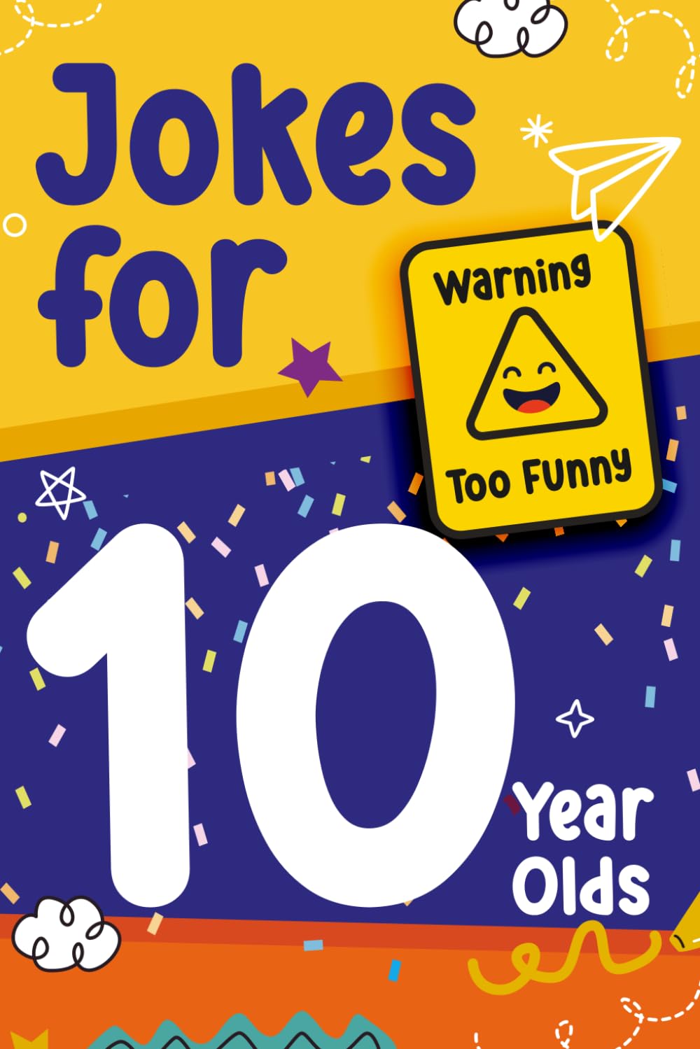 Jokes for 10 Year Olds, A Laugh a lot Gag Book for Boys and Girls, Full of Silly Jokes, Knock-Knocks, and Tongue Twisters