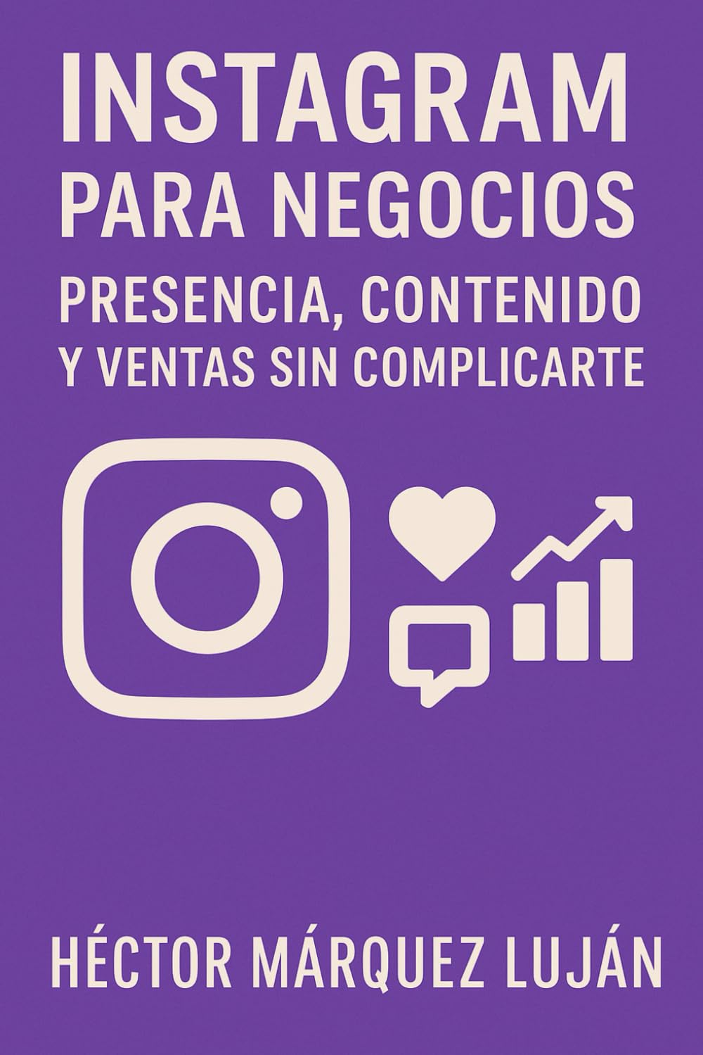 Instagram para Negocios: Presencia, Contenido y Ventas sin Complicarte