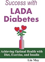 Success with LADA Diabetes: Achieving Optimal Health with Diet, Exercise, and Insulin