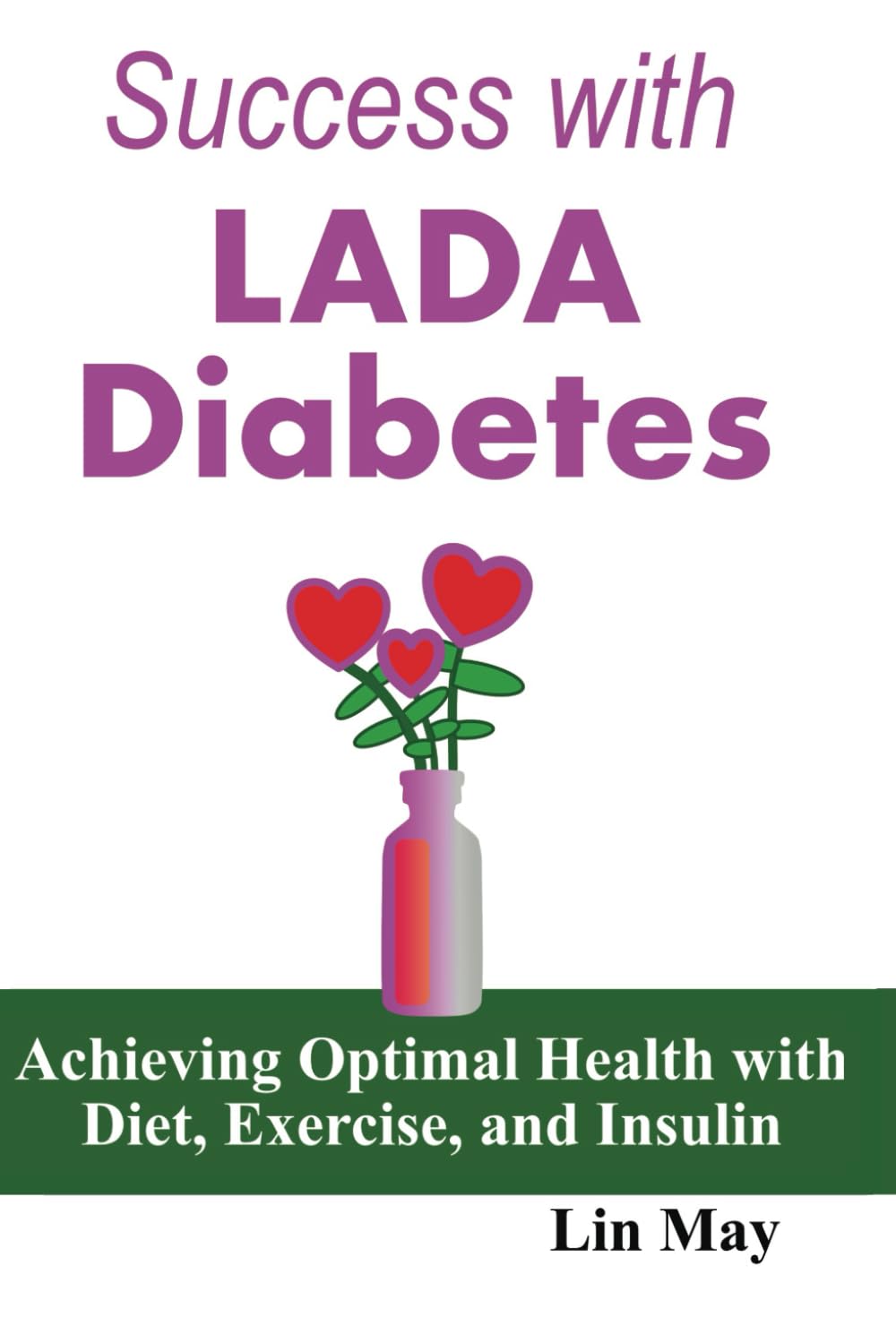 Success with LADA Diabetes: Achieving Optimal Health with Diet, Exercise, and Insulin