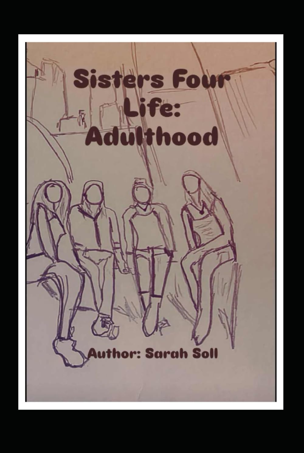 Sisters Four Life: Adulthood