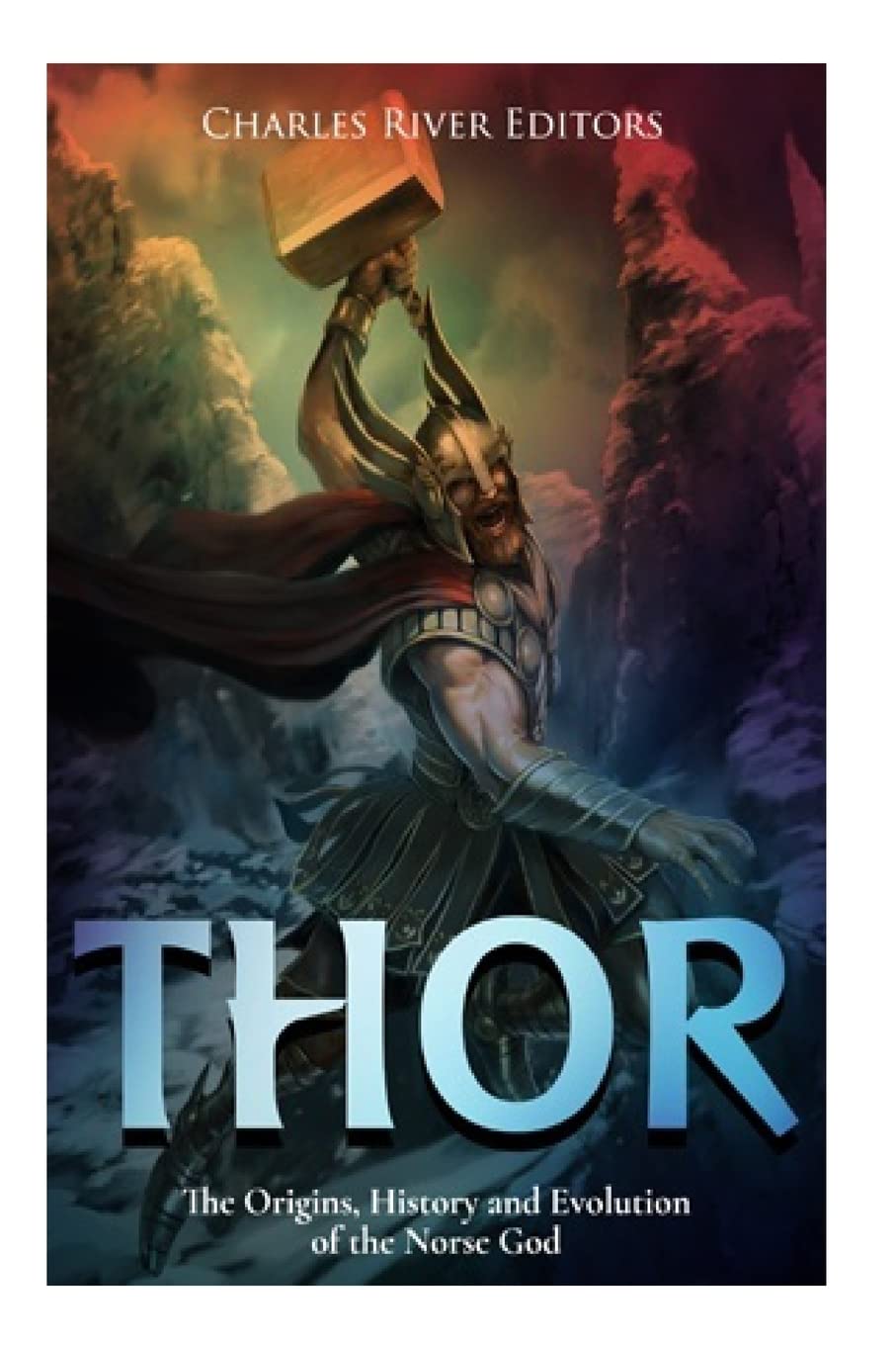 Thor: The Origins, History and Evolution of the Norse God
