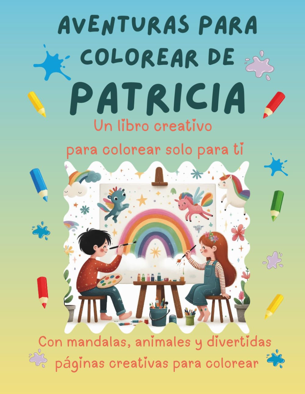 Aventuras para colorear de Patricia: Libro para colorear personalizado con animales, naturaleza y mandalas | 32 páginas de actividades creativas | ... (Aventuras para colorear personalizadas)
