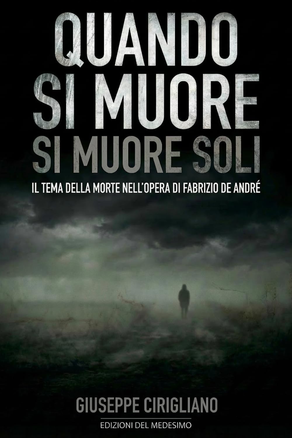 Quando si muore si muore soli: Il tema della morte nell'opera di Fabrizio De André