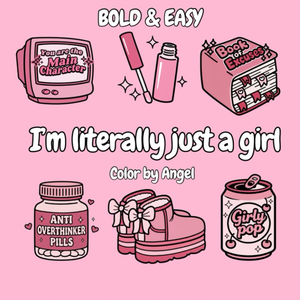 I’m literally just a girl: Bold & Easy Coloring Book