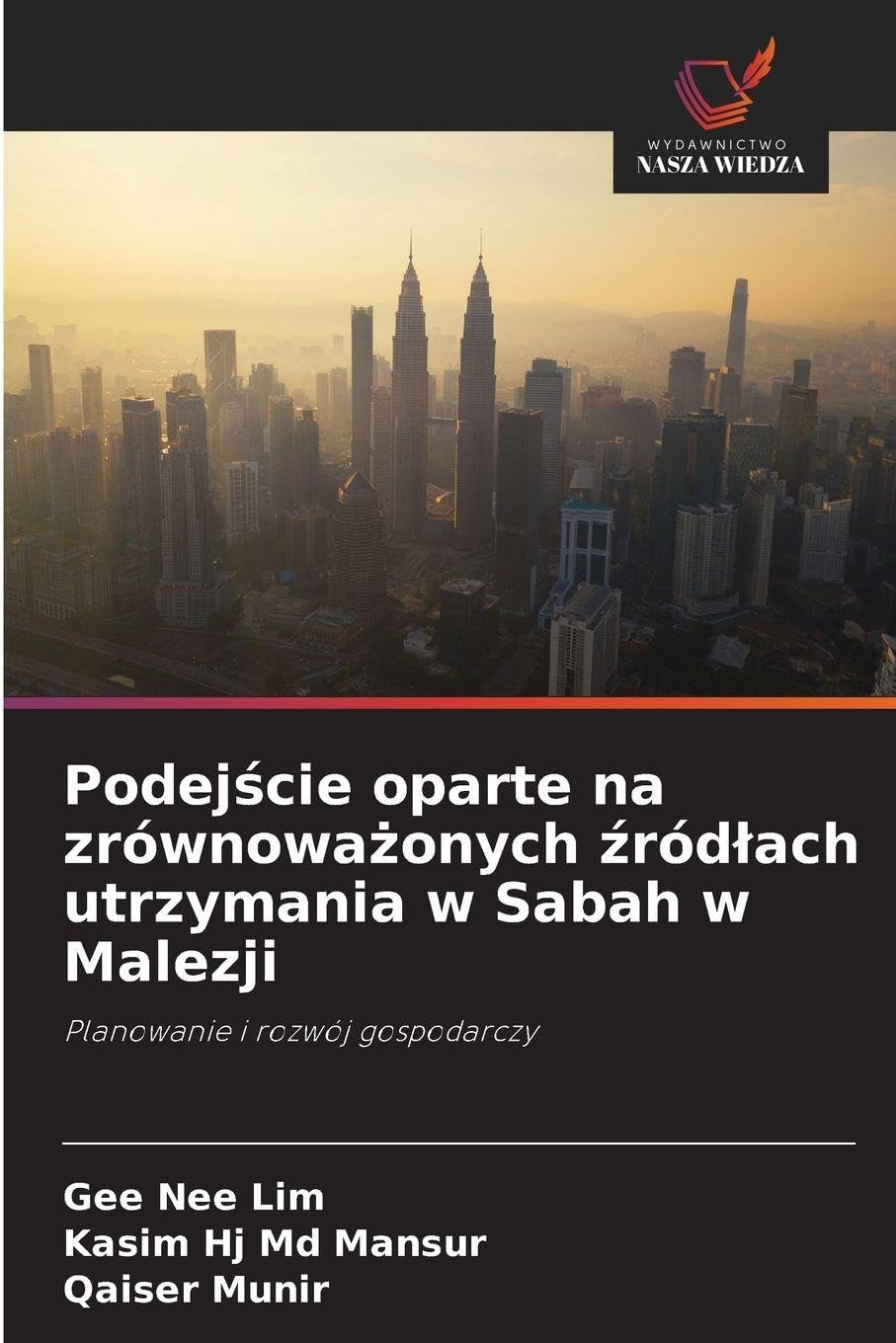 Podejście oparte na zrównoważonych źródlach utrzymania w Sabah w Malezji: Planowanie i rozwój gospodarczy