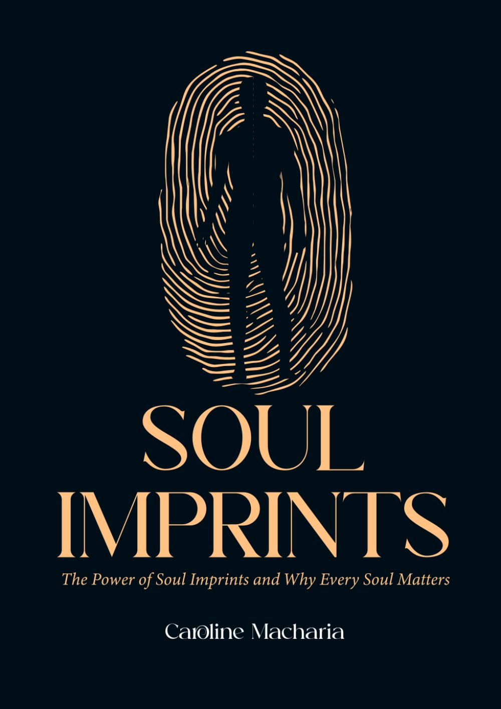 SOUL IMPRINTS: The Power of Soul Imprints and Why Every Soul Matters