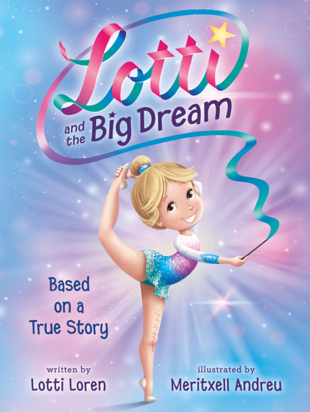Lotti and the Big Dream (New Edition): Inspired by a True Story of Perseverance and Self-Belief