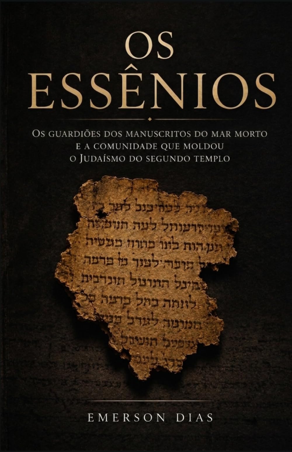 OS ESSÊNIOS: Os Guardiões dos Manuscritos do Mar Morto e a Comunidade que Moldou o Judaísmo do Segundo Templo