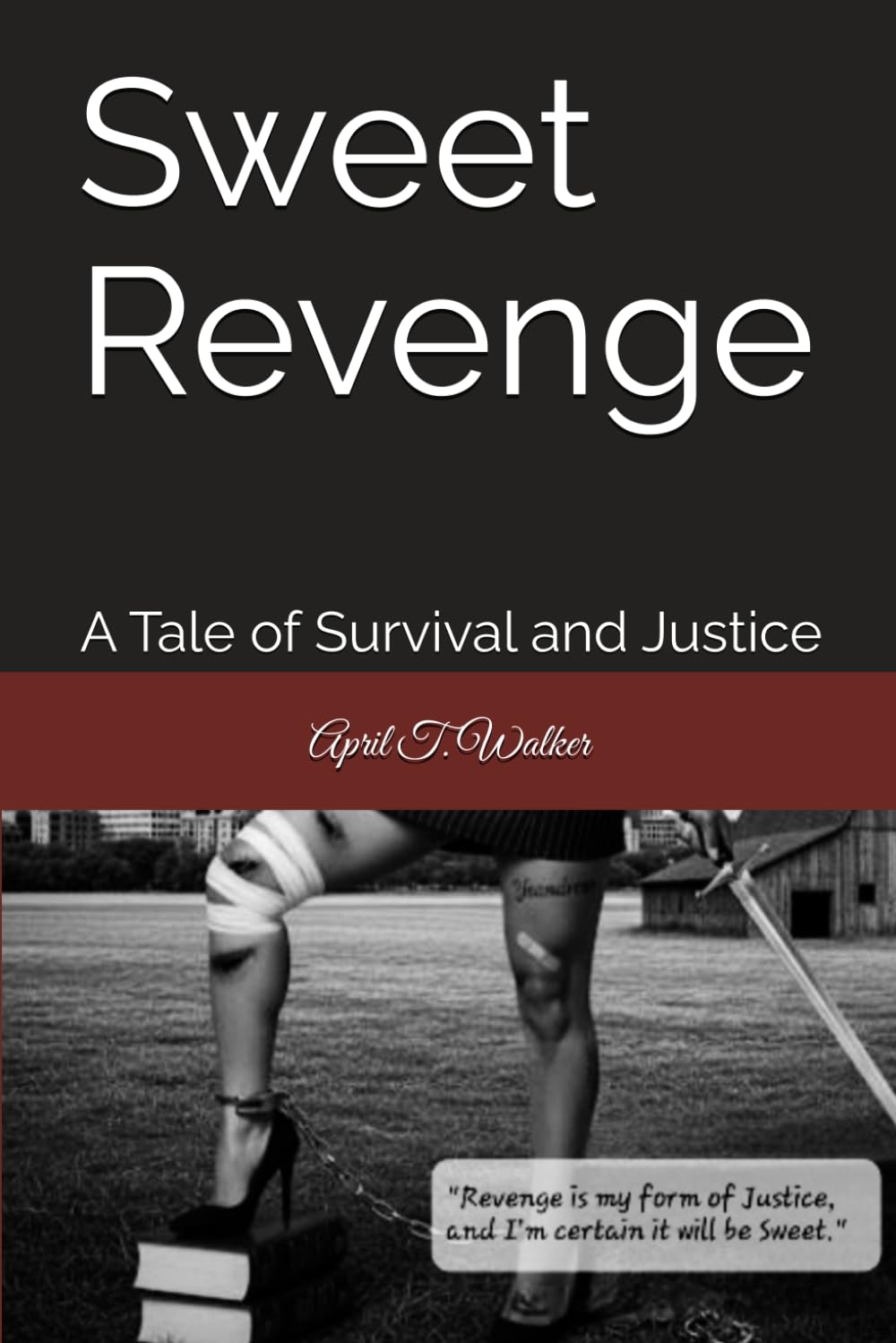 Sweet Revenge: A Tale of Survival and Justice