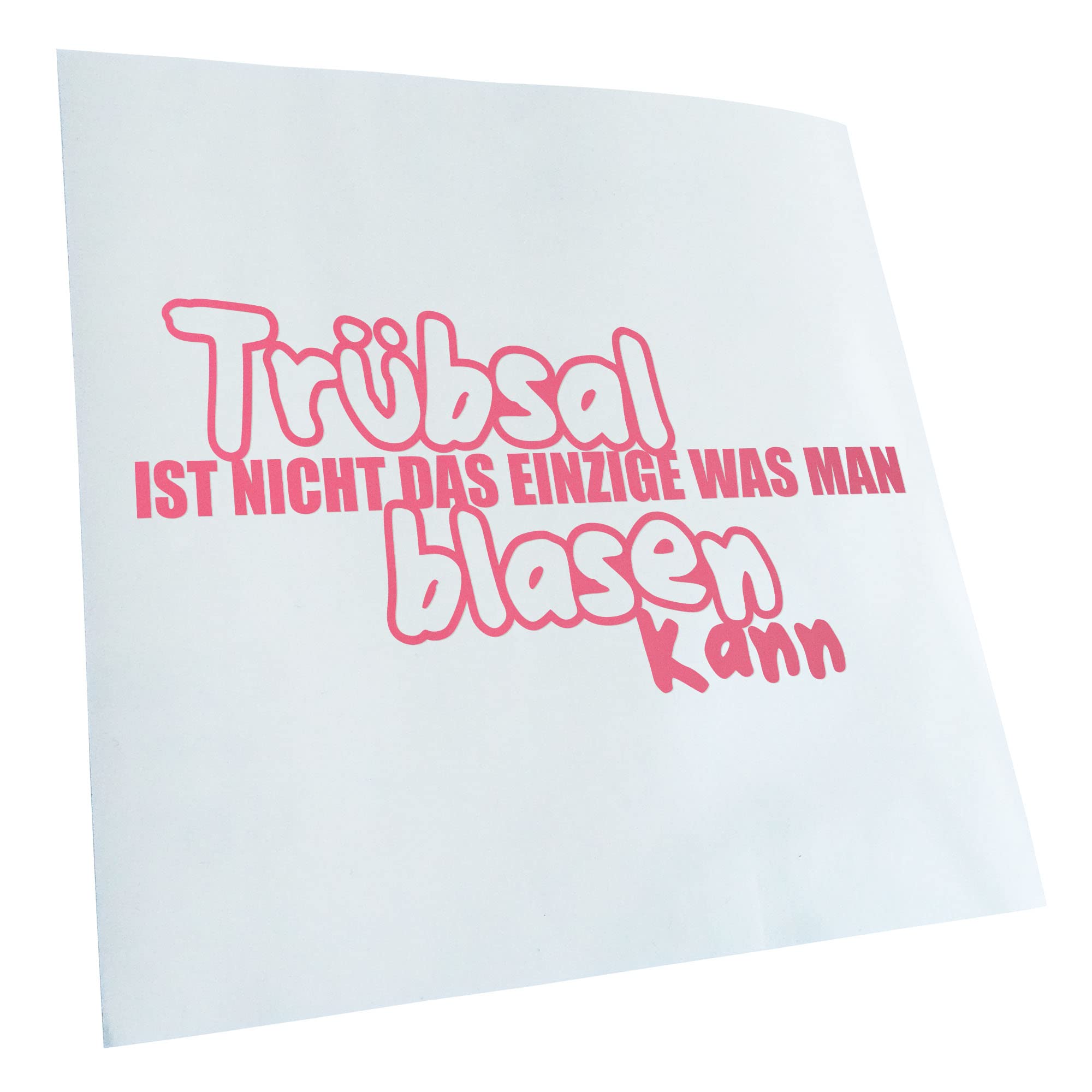 Kiwistar - Car Sticker - Light Pink - 50 x 25 cm Trübsal nicht das Einzige man blasen - Rear Window Car Sticker Weatherproof for Car Truck Moped Truck - Sticker Exterior Self-Adhesive Tuning