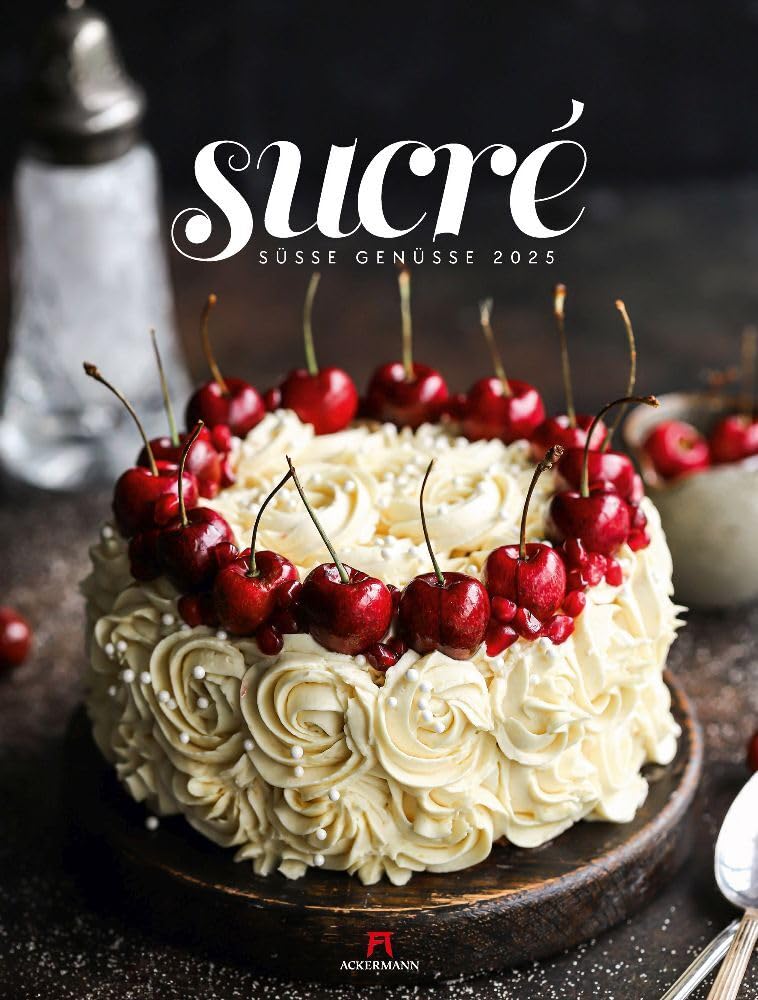 Sucré Kalender 2025, Wandkalender im Hochformat (50x66) - Lifestyle-Kalender für Genießer:innen, Torten-Bäcker:innen und Fans von Desserts und ... Fans von Desserts, Patisserie und Schokolade