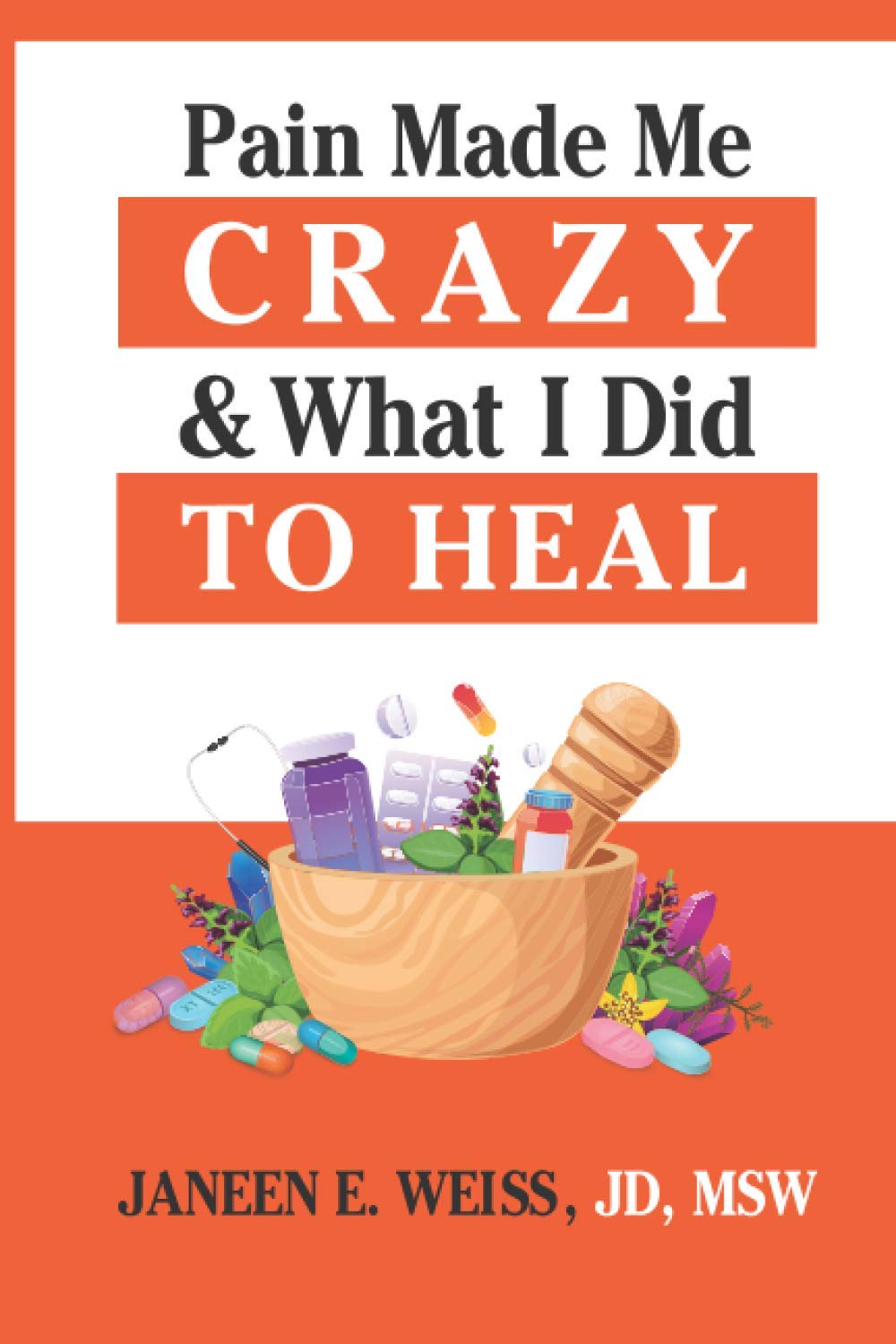 Pain Made Me Crazy & What I Did to Heal