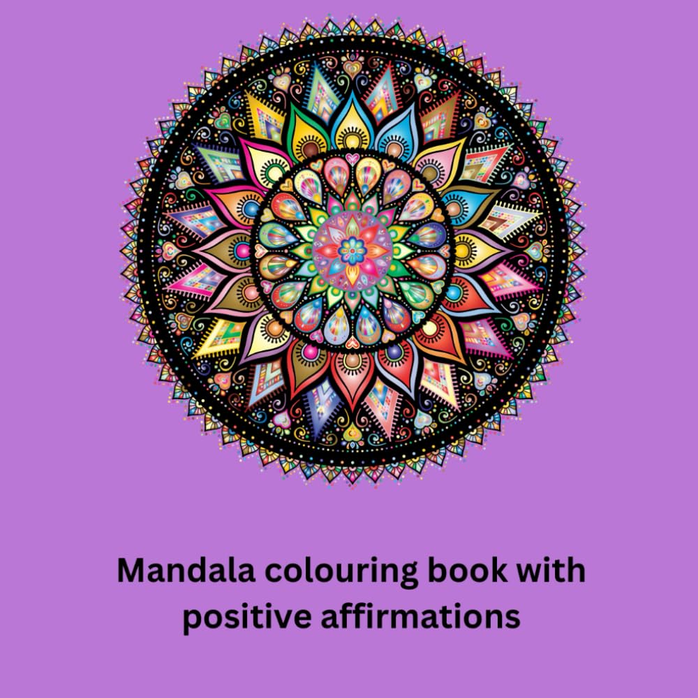 Mandala Coloring Book for Adults with positive affirmations: 15 mandala designs with affirmations to focus on while you color